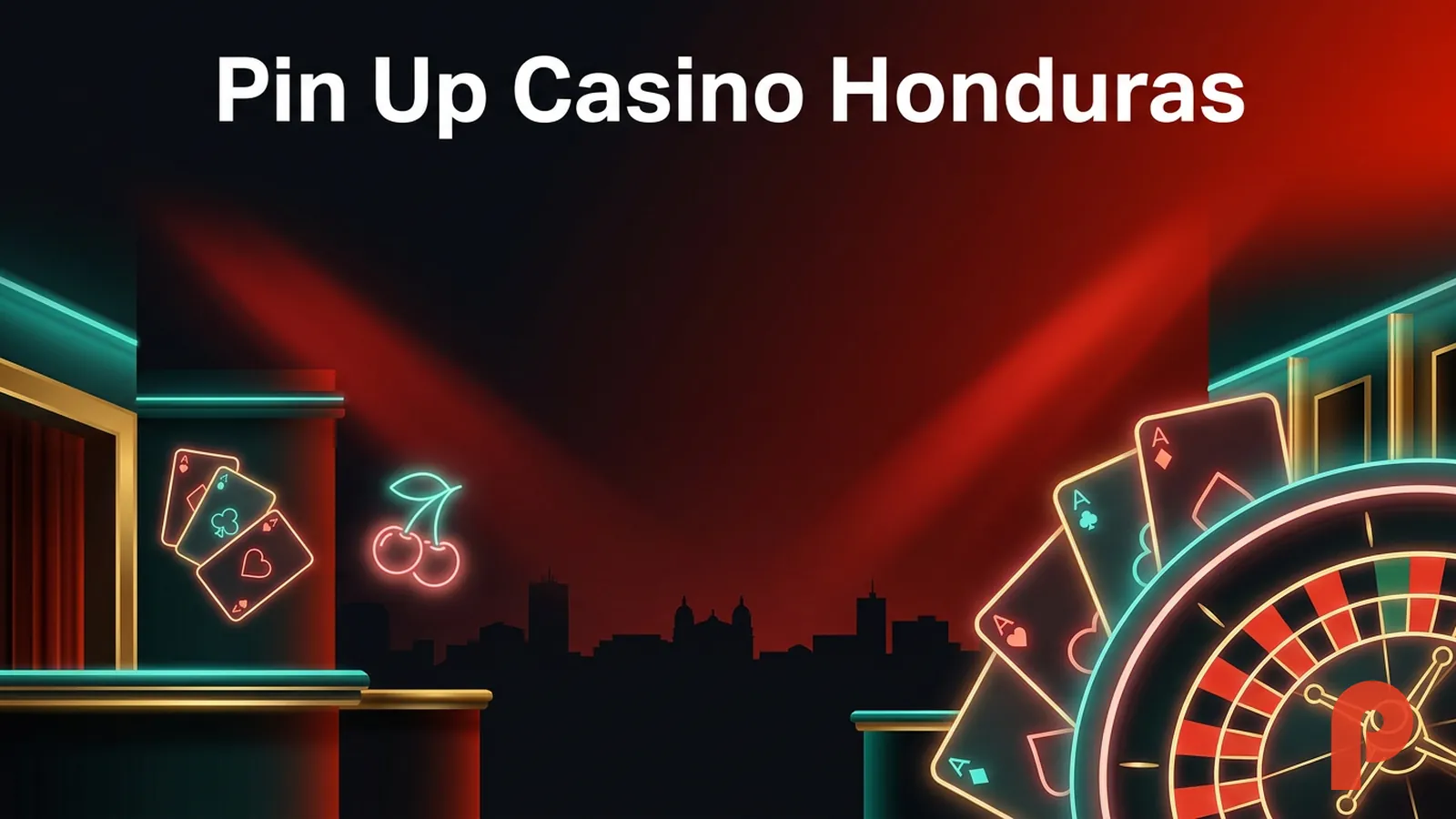 Pin Up Casino Honduras: qué es, licencia y qué ofrece en 2026